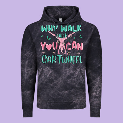 Why Walk Then You Can Cartwheel Vintage Hoodie Designed By Maliassmallbusiness