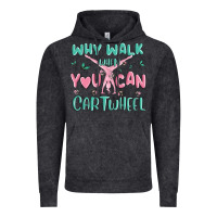 Vintage Black why walk then you can cartwheel Vintage Hoodie - MaliasSmallBusiness