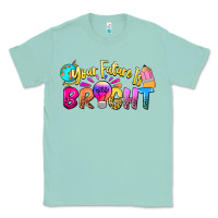 Seafoam your future is bright Classic Tee - NancyCooperArtShop
