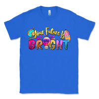 True Royal your future is bright Classic Tee - NancyCooperArtShop
