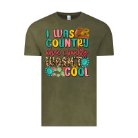 Vintage Olive i was country when country wasnt cool Vintage Tee - MaliasSmallBusiness
