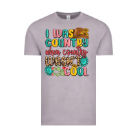 Vintage Zinc i was country when country wasnt cool Vintage Tee - MaliasSmallBusiness