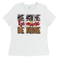 White be mine be mine be mine Ladies Tee - AdoDesignShop