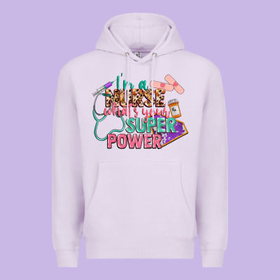 I'm A Nurse What's Your Superpower Premium Hoodie Designed By Cowgirlartshop