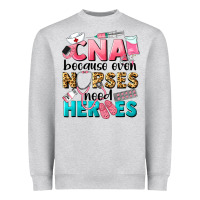 Heather Grey Western CNA Because Nurses Need Heroes Heavyweight Sweatshirt - LillyAllenDesigns