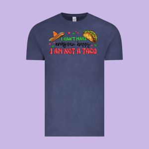 I Cant Make Everyone Happy I An Not A Taco Vintage Tee Designed By Maliassmallbusiness