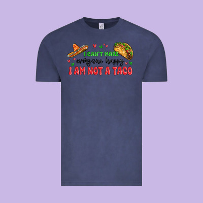 I Cant Make Everyone Happy I An Not A Taco Vintage Tee Designed By Maliassmallbusiness