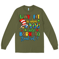 Army Green why fit in when you were born to stand out Long Sleeve Tee - LillyAllenDesigns