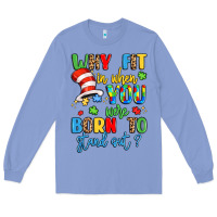 Why Fit In When You Were Born To Stand Out Long Sleeve Tee | Teevron