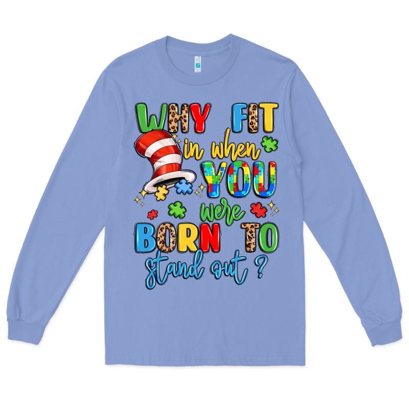 Why Fit In When You Were Born To Stand Out Long Sleeve Tee by LillyAllenDesigns | Teevron