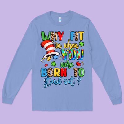 Why Fit In When You Were Born To Stand Out Long Sleeve Tee Designed By Lillyallendesigns
