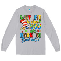 Moon Dust why fit in when you were born to stand out Long Sleeve Tee - LillyAllenDesigns