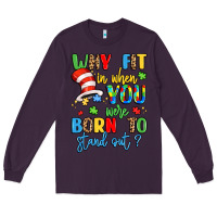 Plum why fit in when you were born to stand out Long Sleeve Tee - LillyAllenDesigns