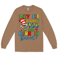 Toasted Coconut why fit in when you were born to stand out Long Sleeve Tee - LillyAllenDesigns