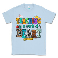 Dusty Blue teaching is a work of heart Classic Tee - NancyCooperArtShop