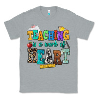 Teaching Is A Work Of Heart Classic Tee | Teevron