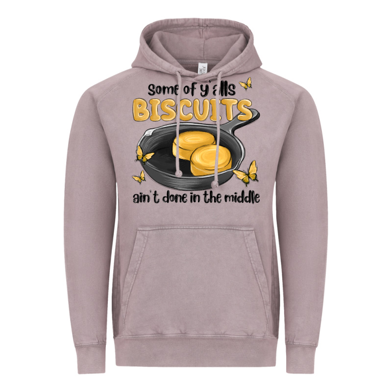 Some Of Yalls Biscuits Aint Done In The Middle Vintage Hoodie by MaliasSmallBusiness | Teevron