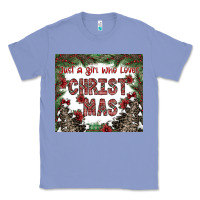 Colony Blue just a girl who loves christmas Classic Tee - CowhideDigitalArt