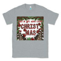 Heather Grey just a girl who loves christmas Classic Tee - CowhideDigitalArt