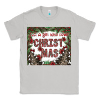 Moon Dust just a girl who loves christmas Classic Tee - CowhideDigitalArt
