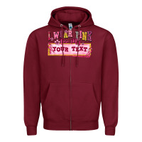 Burgundy i wear pink for my custom Zipper Hoodie - texasbilliewilder
