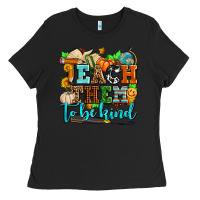Black teach them to be kind with pumpkins and fall Ladies Tee - AdoDesignShop