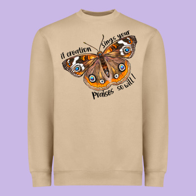 If Creation Sings Your Praises So Will I Heavyweight Sweatshirt Designed By Lillyallendesigns