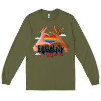 Army Green equality hurts no one lgbtq hands Long Sleeve Tee - LillyAllenDesigns