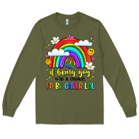 Army Green if being gay was a choice i'd be gayer lol Long Sleeve Tee - LillyAllenDesigns