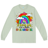 Matcha if being gay was a choice i'd be gayer lol Long Sleeve Tee - LillyAllenDesigns