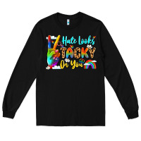 Black hate looks tacky on you Long Sleeve Tee - LillyAllenDesigns