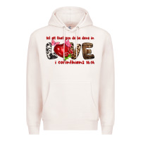 Pale Pink Let all that you do be done in love i corinthians Premium Hoodie - HowdyJamesFarm