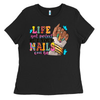Black Life isn't perfect but your nails can be Ladies Tee - RanaPortraitStore