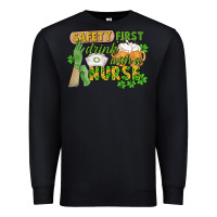 Black Safety first drink with a Nurse St. Patrick's Day Premium Sweatshirt - CowGirlArtShop