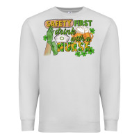 Dove Grey Safety first drink with a Nurse St. Patrick's Day Premium Sweatshirt - CowGirlArtShop