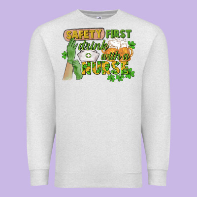 Safety First Drink With A Nurse St. Patrick's Day Premium Sweatshirt Designed By Cowgirlartshop