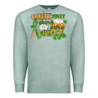 Seafoam Safety first drink with a Nurse St. Patrick's Day Premium Sweatshirt - CowGirlArtShop