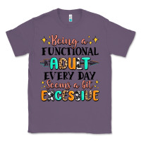 Lavender being a functional adult every day seems  a bit ex Classic Tee - MaliasSmallBusiness