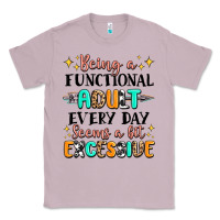 Lilac being a functional adult every day seems  a bit ex Classic Tee - MaliasSmallBusiness