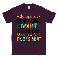 Plum being a functional adult every day seems  a bit ex Classic Tee - MaliasSmallBusiness
