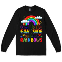 Black come to the gay side we have rainbows Long Sleeve Tee - LillyAllenDesigns