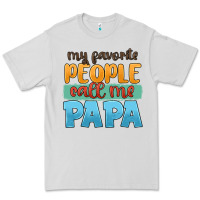 Dove Grey my favorite people call me papa Premium Tee - JahusDesignShop