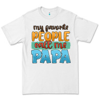 White my favorite people call me papa Premium Tee - JahusDesignShop