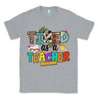 Heather Grey tired as a teacher Classic Tee - NancyCooperArtShop