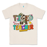 Natural tired as a teacher Classic Tee - NancyCooperArtShop