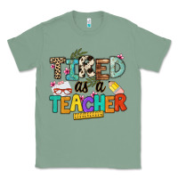 Sage tired as a teacher Classic Tee - NancyCooperArtShop