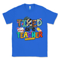 True Royal tired as a teacher Classic Tee - NancyCooperArtShop