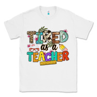 White tired as a teacher Classic Tee - NancyCooperArtShop