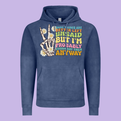 Some Things Are Better Left Unsaid Vintage Hoodie Designed By Maliassmallbusiness
