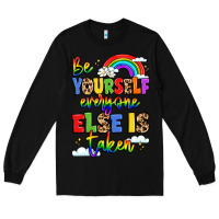 Black be yourself everyone else in taken Long Sleeve Tee - LillyAllenDesigns